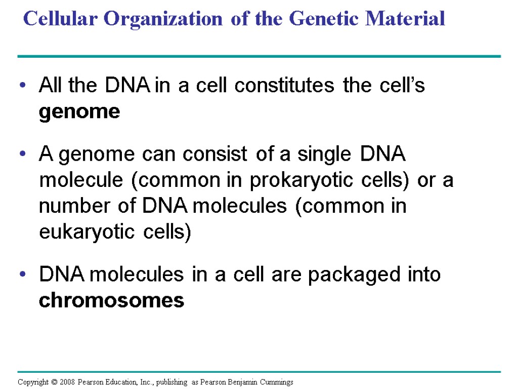 Cellular Organization of the Genetic Material All the DNA in a cell constitutes the